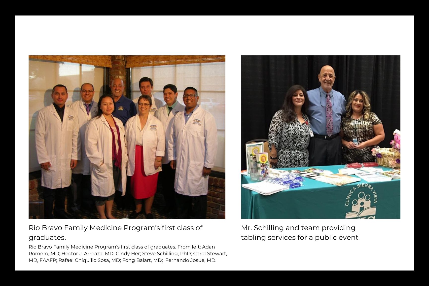 Rio Bravo Family Medicine Program’s first class of graduates. Rio Bravo Family Medicine Program’s first class of graduates. From left: Adan Romero, MD; Hector J. Arreaza, MD; Cindy Her; Steve Schilling, PhD; Carol Stewart, MD; Rafael Chiquillo Sosa, MD; Fong Balart, MD; Fernando Josue, MD.